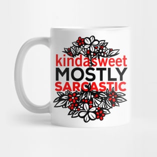 Kinda Sweet Mostly Sarcastic Flower Design Mug